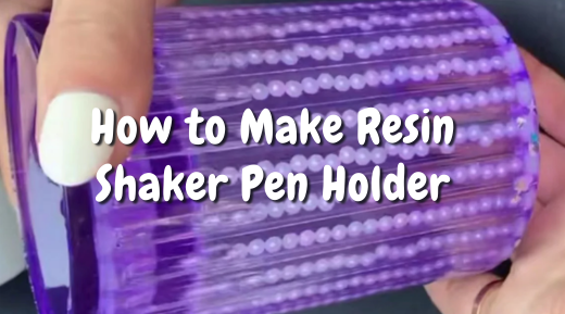 How to Make an Artistic Resin Shaker Pen Holder