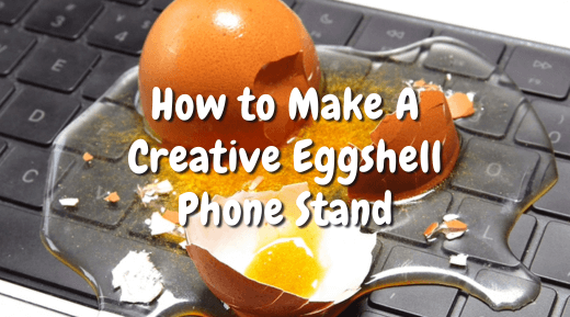 How to Make A Creative Eggshell Phone Stand