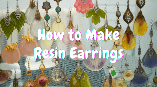 How to Make Resin Earrings - The Complete Guide